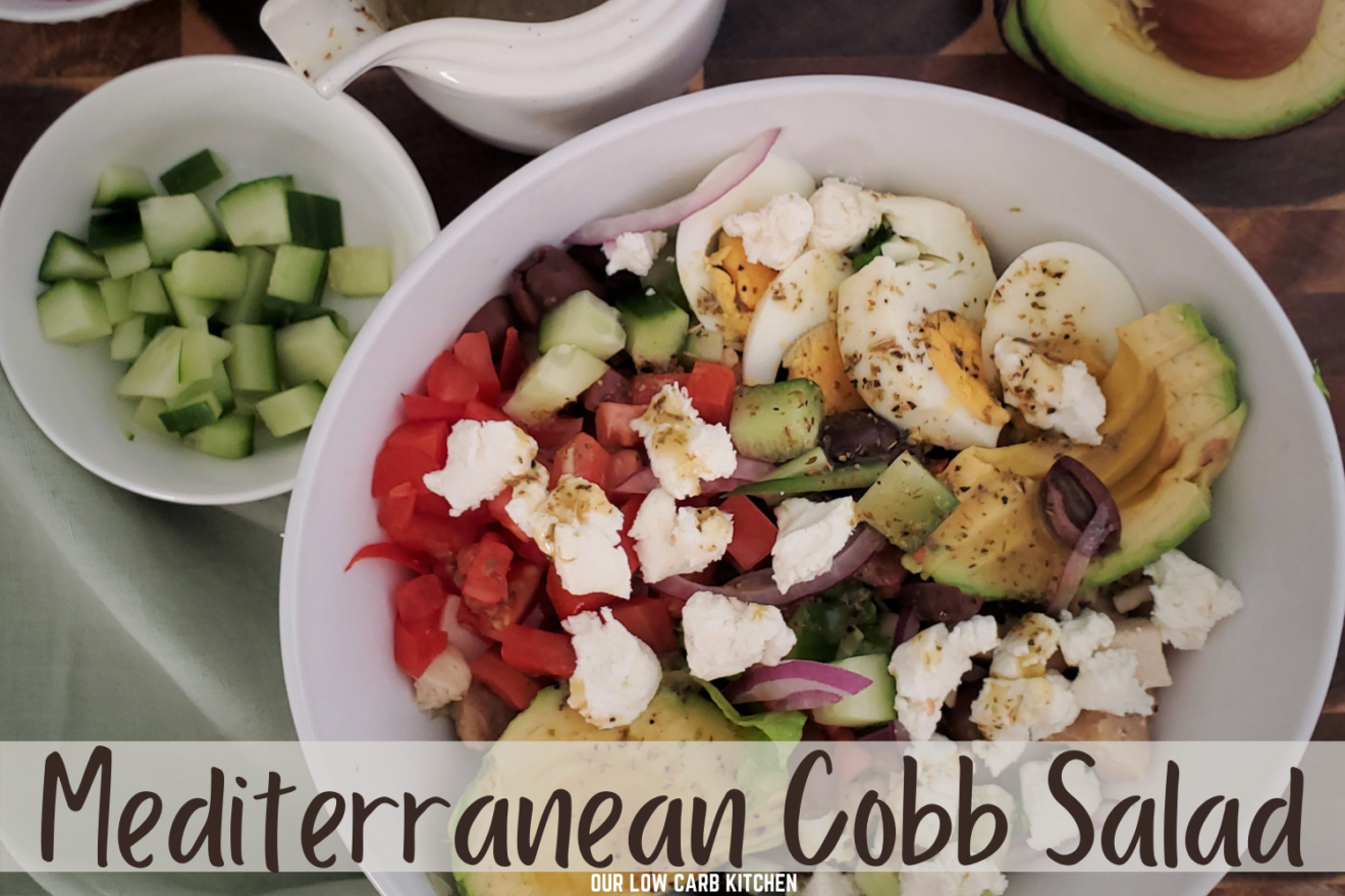 Mediterranean Cobb Salad- High Protein & Low Carb - Our Low Carb Kitchen